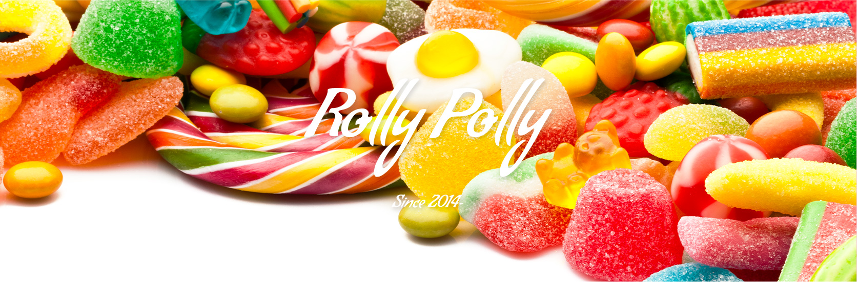 Rolly Polly Since 2014~